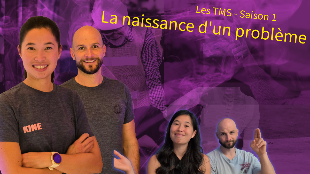 Prévention des TMS – Saison 1 – La naissance d&rsquo;un problème